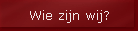 Wie zijn wij?